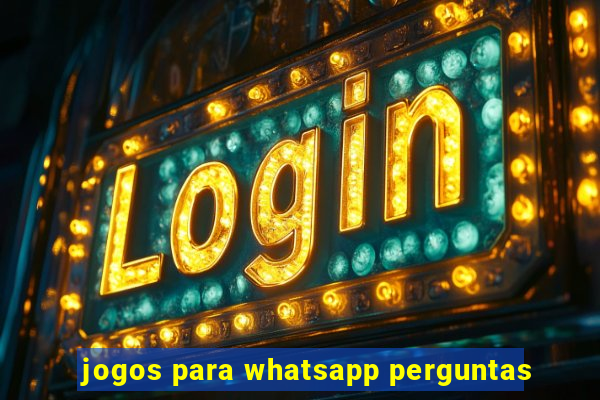 jogos para whatsapp perguntas